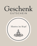 Geschenkgutschein - Mantra im Kopf